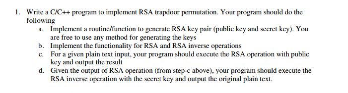 Write a C/C++ program to implement RSA trapdoor permutation. Your program should