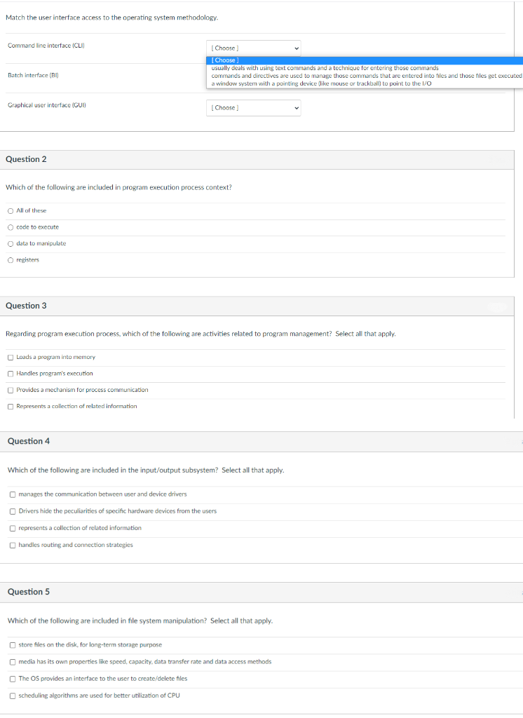 Match the user interface access to the operating system methodology. Command