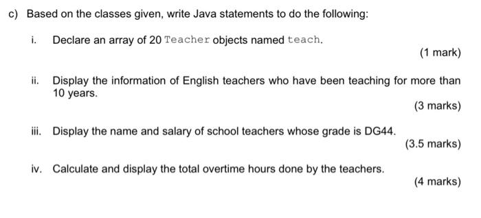 are planning to provide a system to store data about teachers. Given