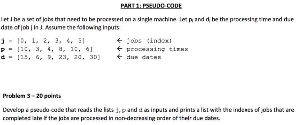  pseudocode, please explain with answer PART 1: PSEUDO-CODE Let J be
