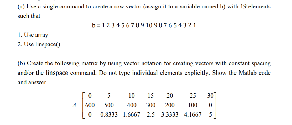  (a) Use a single command to create a row vector (assign