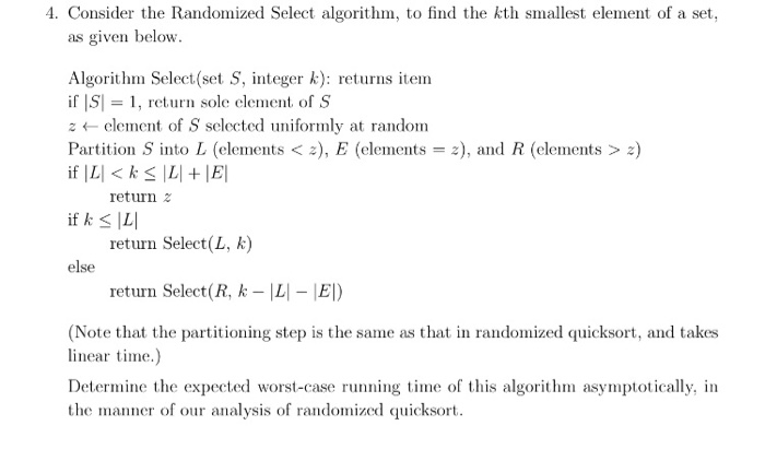  i. Consider the Randomized Select algorithm, to find the kth smallest