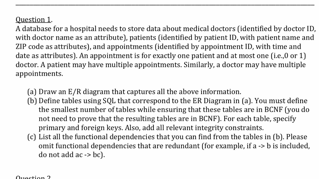  Question1. A database for a hospital needs to store data about