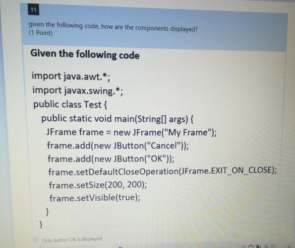  Java help me quickly please given the following code, how are