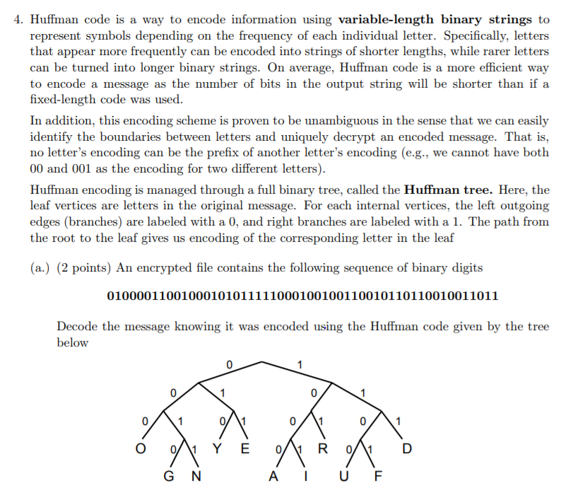 Huffman code is a way to encode information using variable-length binary strings