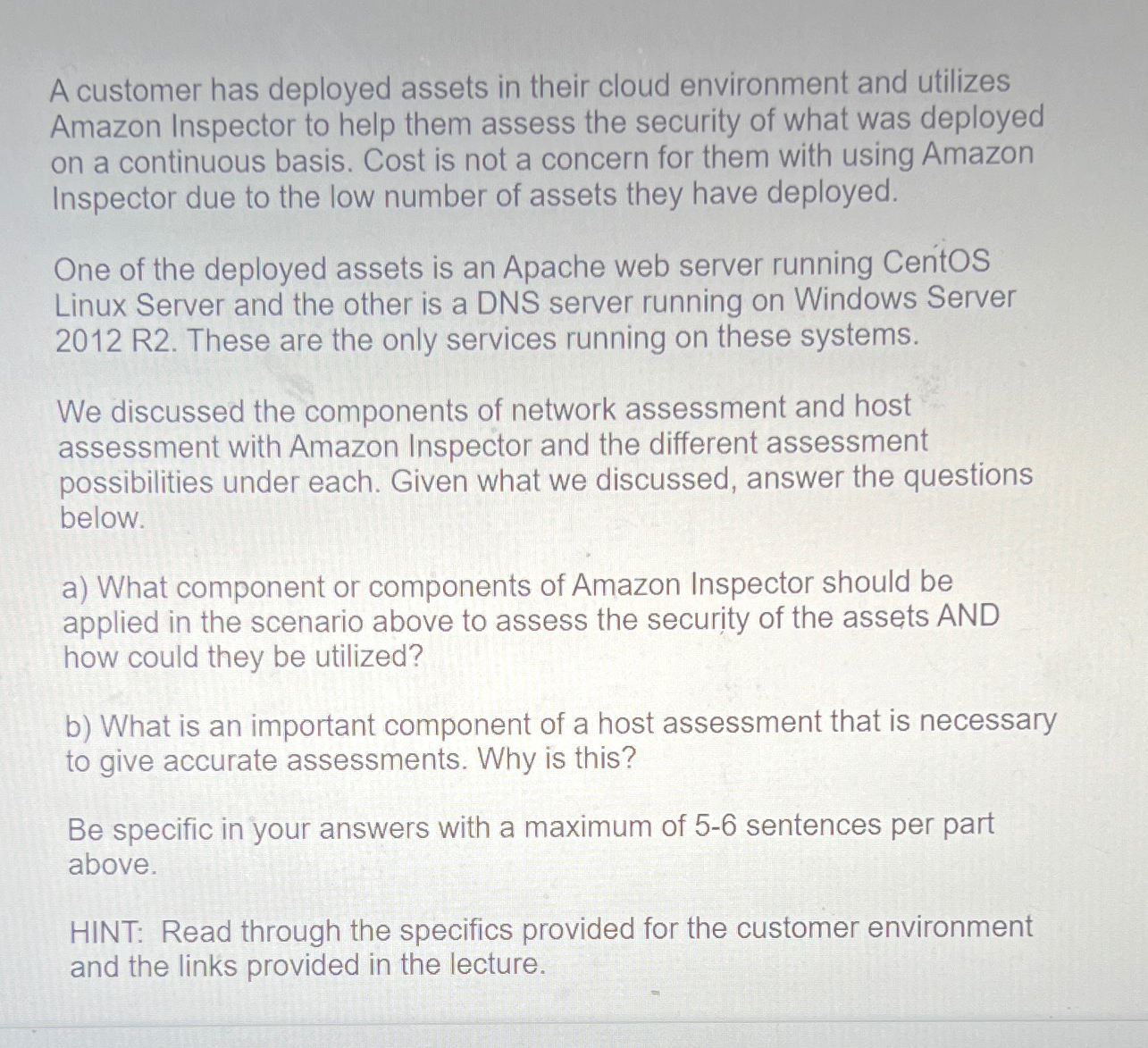  A customer has deployed assets in their cloud environment and utilizes