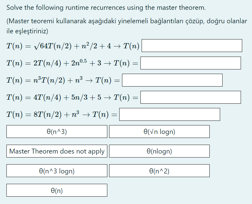  = Solve the following runtime recurrences using the master theorem. (Master