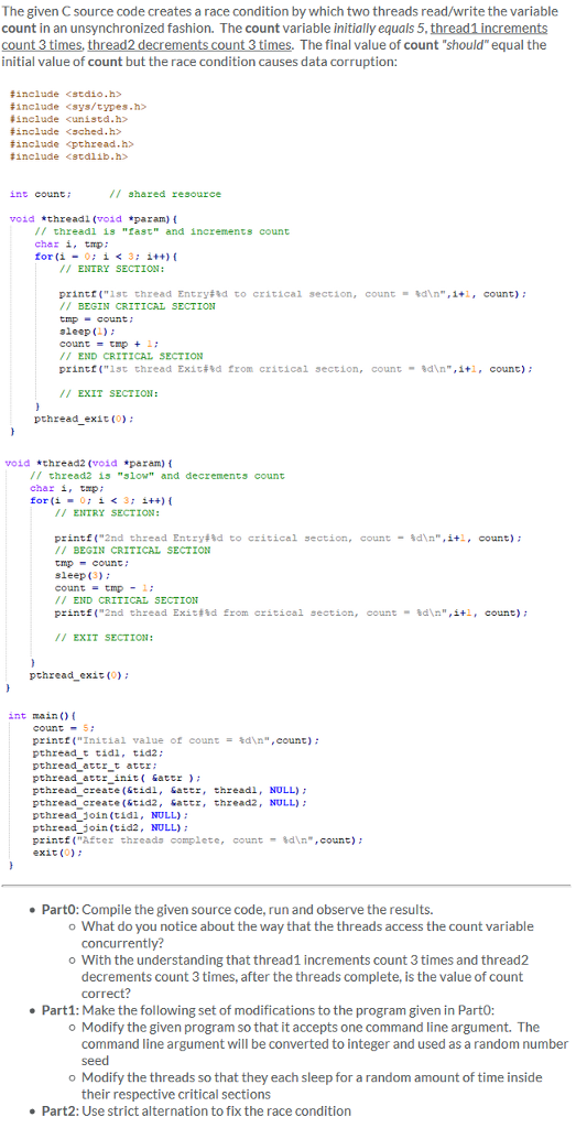 The given C source code creates a race condition by which