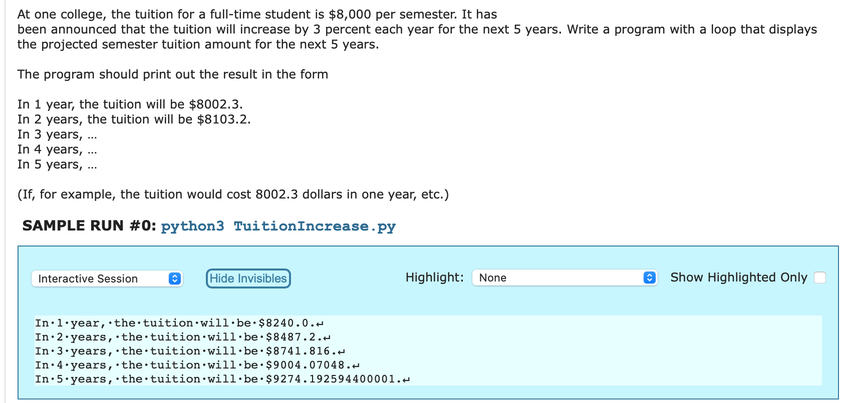 PYTHON!!! At one college, the tuition for a full-time student is $8,000