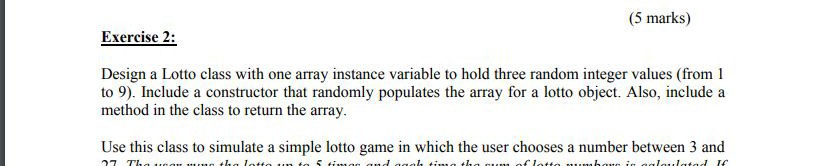  (5 marks) Exercise 2: Design a Lotto class with one array