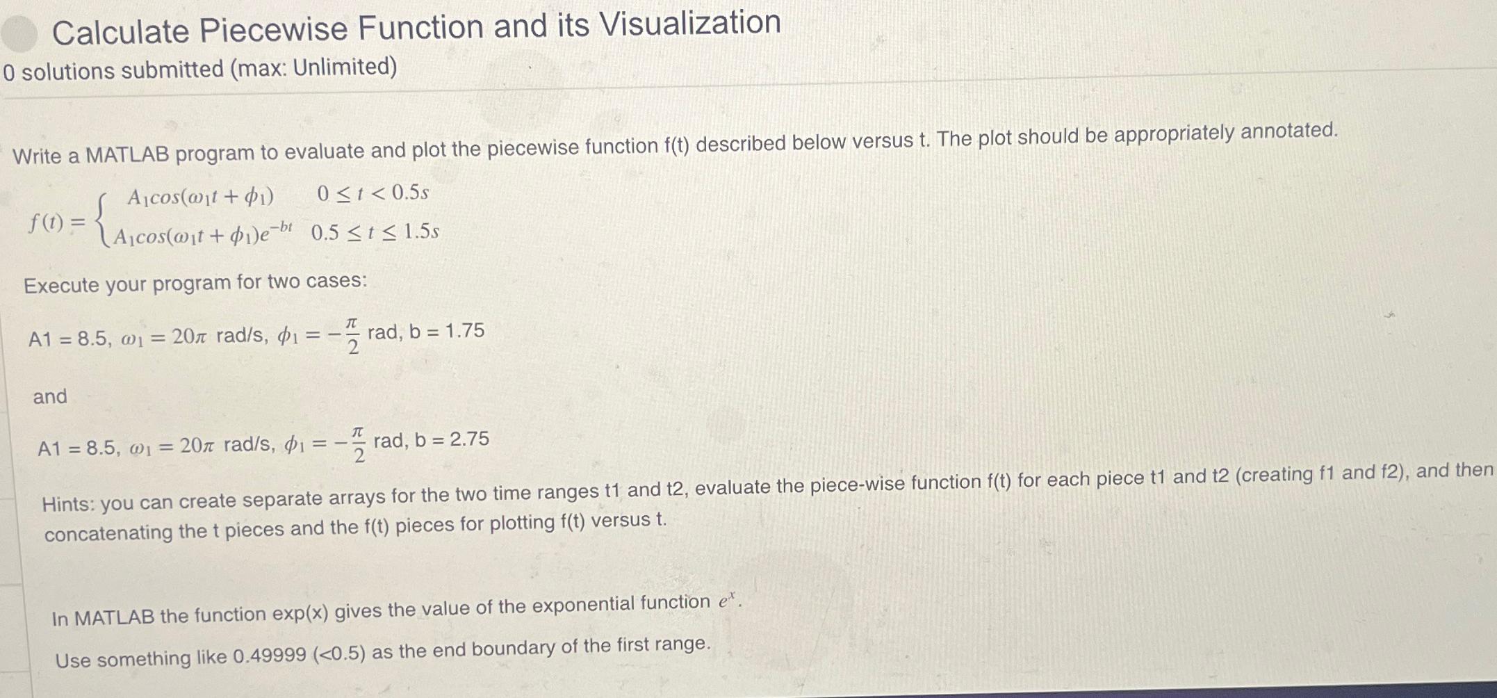  Calculate Piecewise Function and its Visualization 0 solutions submitted (max: Unlimited)