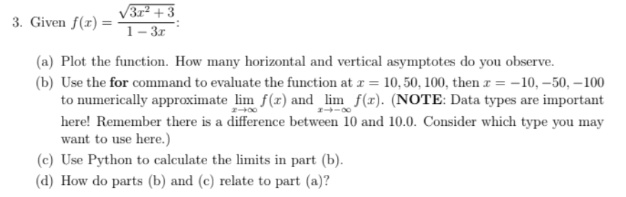 please solve using python 3. Given f(x)=13x3x2+3 (a) Plot the function. How