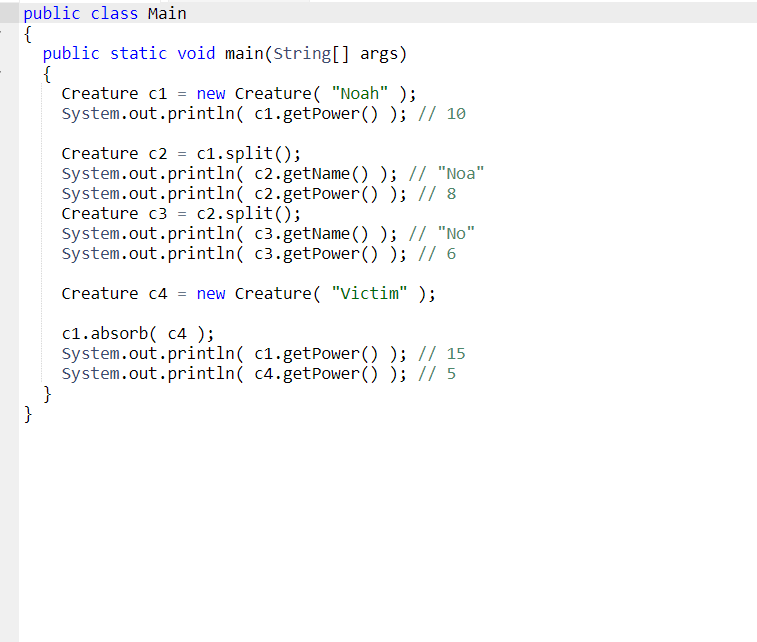 class Creature { private String name; private int power; All creatures have