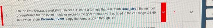 Analysis On the EventAnalysis worksheet, in cell D4. enter a formula that