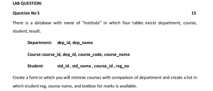  LAB QUESTION: Question No 5 15 There is a database with