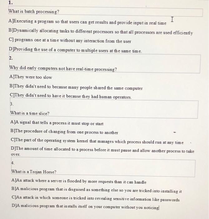  1. What is batch processing? I A]Executing a program so that