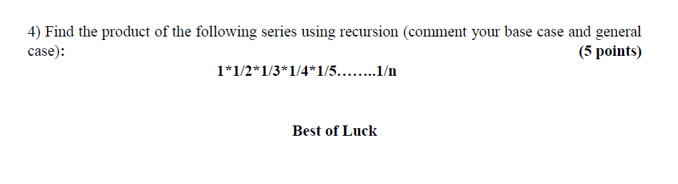 please solve using C programming language.. 4) Find the product of the