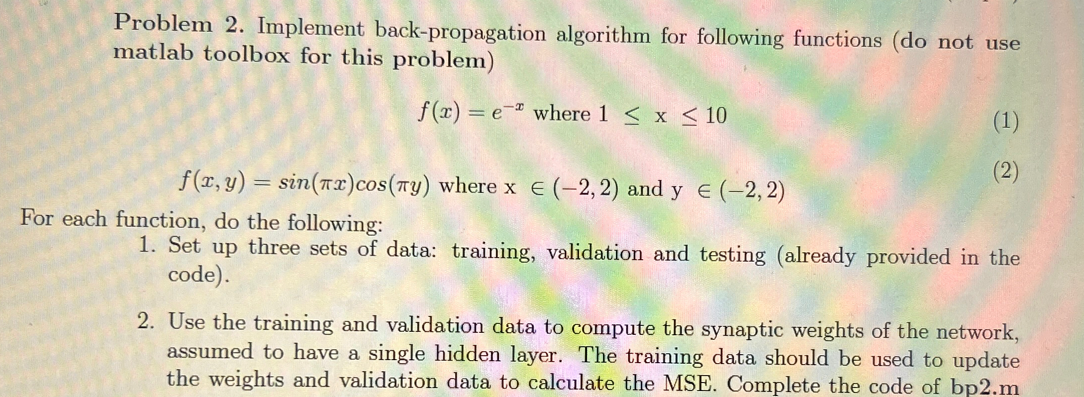  Problem 2. Implement back-propagation algorithm for following functions (do not use