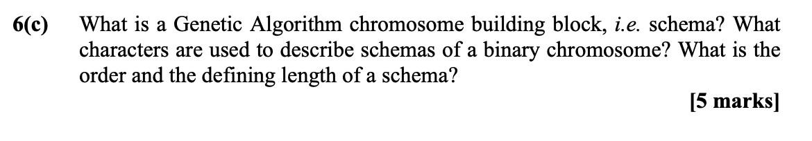 Genetic Algorithm Question 6(c) What is a Genetic Algorithm chromosome building block,
