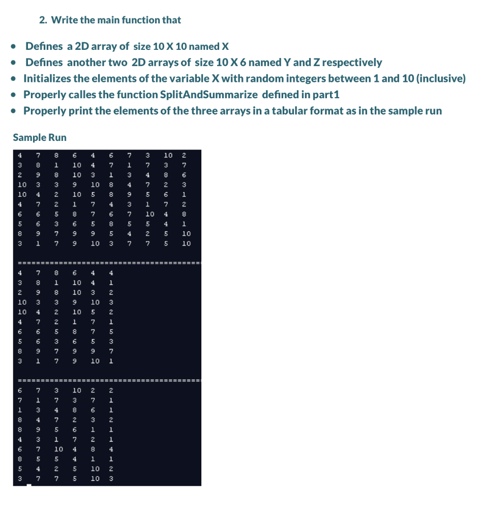 receives three different (2D) two dimensional arrays all of type integer. The
