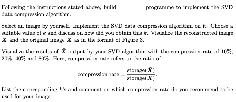 the SVD data compression algorithm. Second, Select an image by yourself. Implement