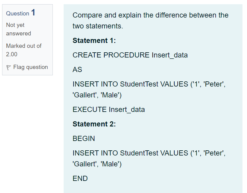  Question 1 Compare and explain the difference between the two statements.