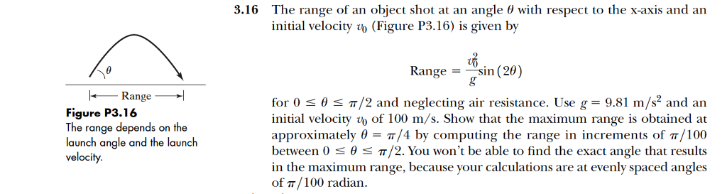 please solve it using MATLAB inculde all steps The range of an