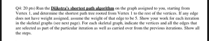  Q4: 20 pts) Run the Diikstra's shortest path algorithm on the