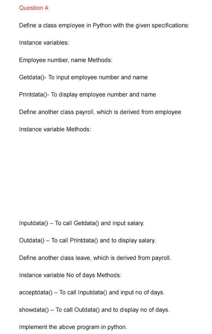  Question 4 Define a class employee in Python with the given