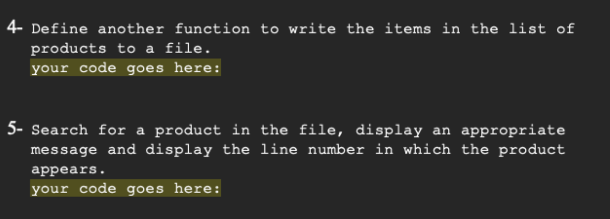 Please do in python 4- Define another function to write the items