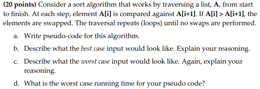  (20 points) Consider a sort algorithm that works by traversing a