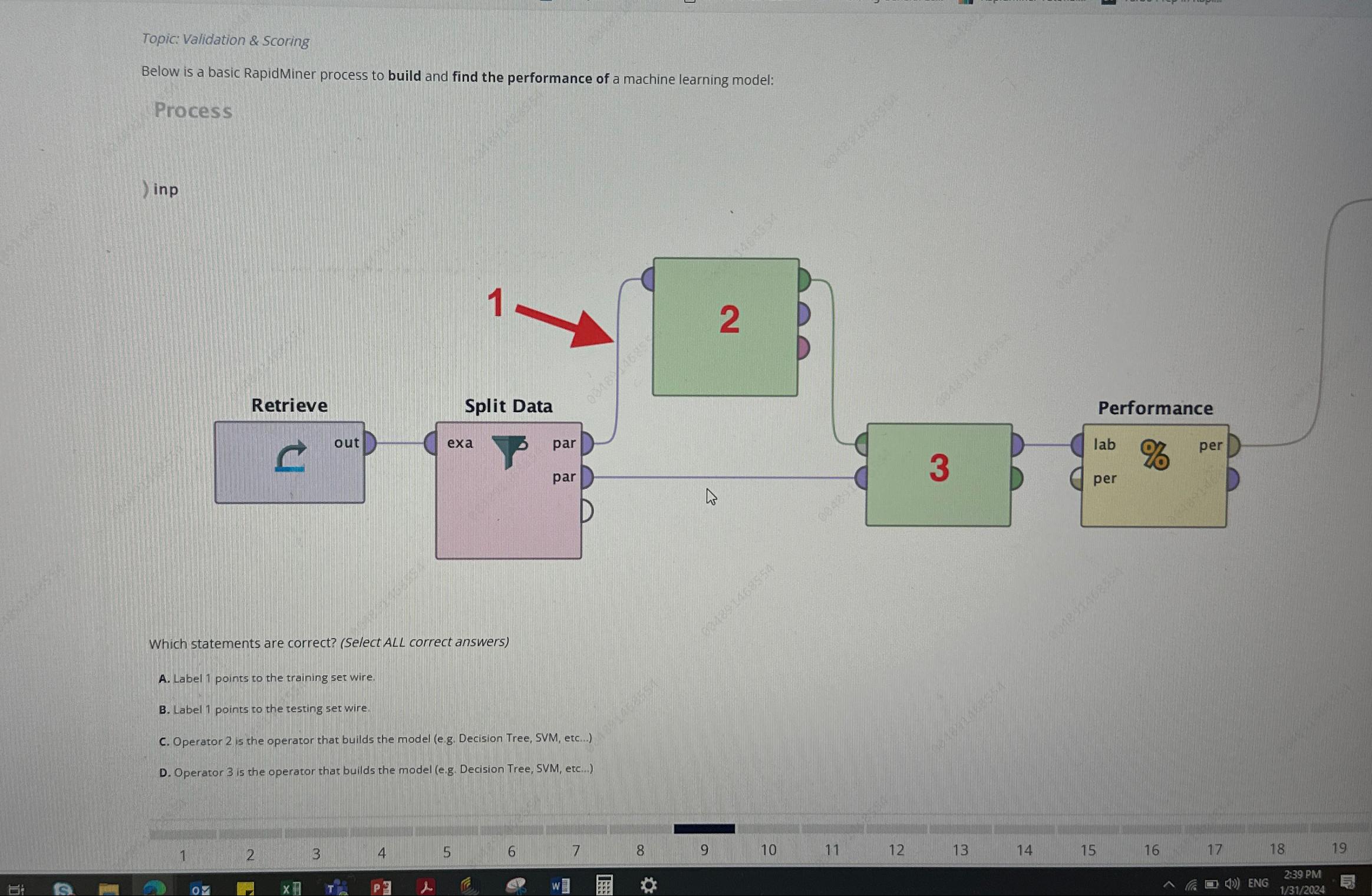  Topic: Validation & Scoring Below is a basic RapidMiner process to