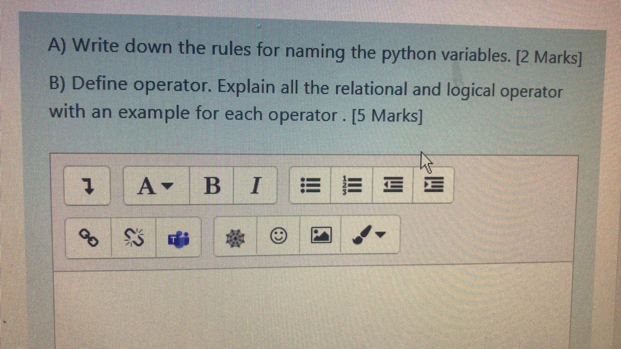  A) Write down the rules for naming the python variables. [2