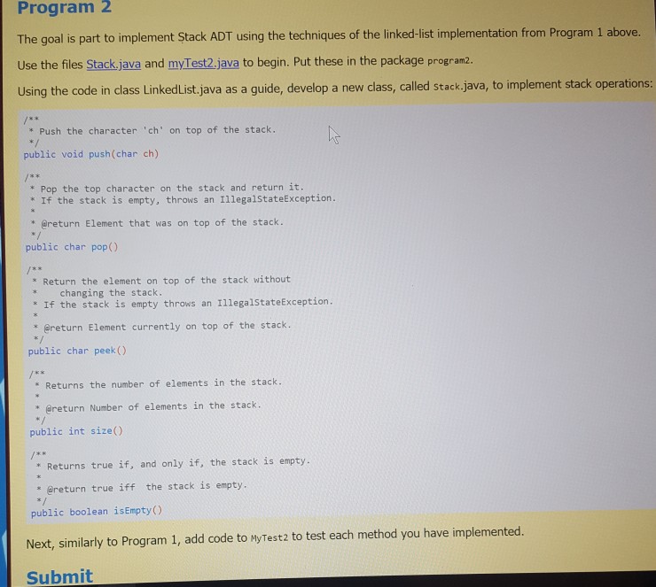  >>>>>JAVA FILES>>>>>> -http://ksuweb.kennesaw.edu/~bsetzer/1302sp18anoc/output/assignments/supplement/Stack.java -http://ksuweb.kennesaw.edu/~bsetzer/1302sp18anoc/output/assignments/supplement/myTest2.java 2 Program The goal is part to