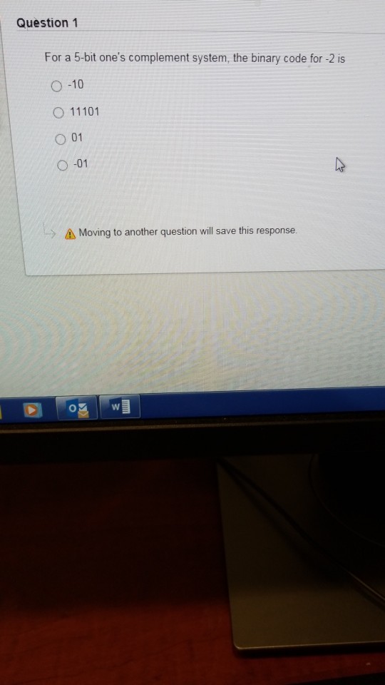 Question 1 For a 5-bit one's complement system, the binary code
