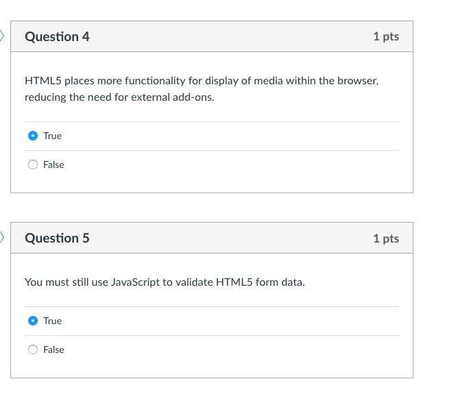  Question 4 1 pts HTML5 places more functionality for display of