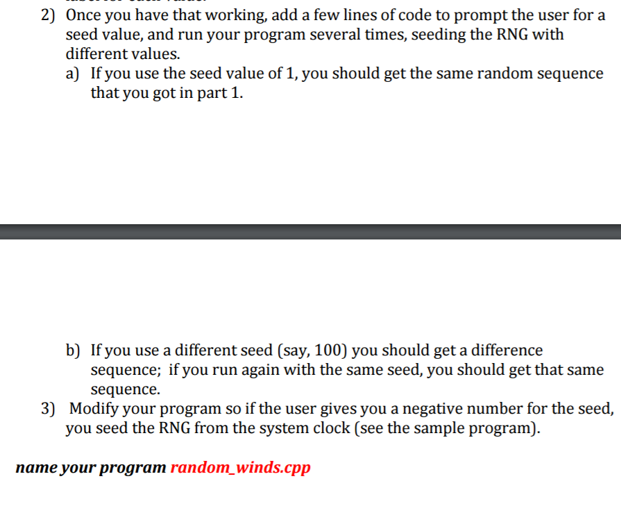 rand() Use C++'s Random Number Generator (RNG) to generate random windspeed values,