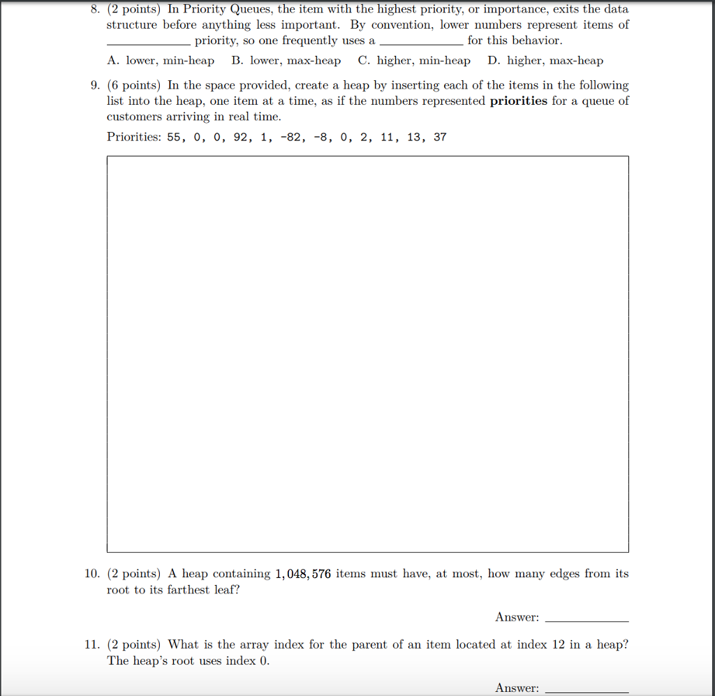 In the space provided, create a heap by inserting each of the