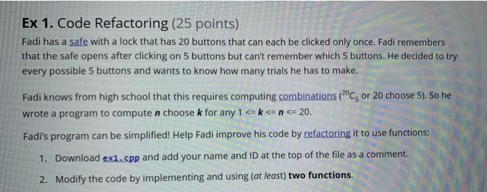  C++ code Link: https://drive.google.com/file/d/1Th9fAOWC8pKznXq-uBdwVIhg4PQuvCa7/view?usp=sharing please fast Ex 1. Code Refactoring (25