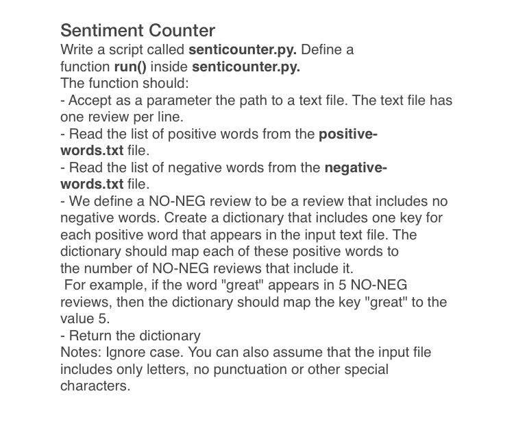  Sentiment Counter Write a script called senticounter.py. Define a function run()
