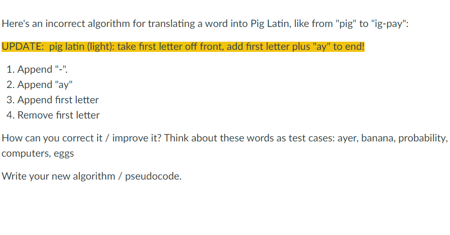  Here's an incorrect algorithm for translating a word into Pig Latin,