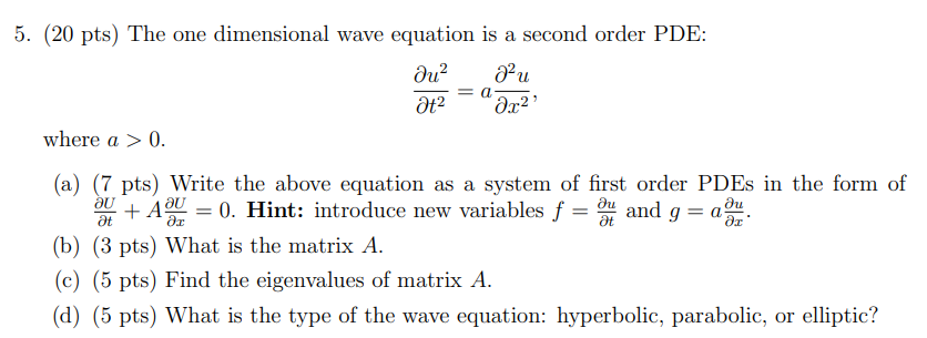  (20 pts) The one dimensional wave equation is a second order