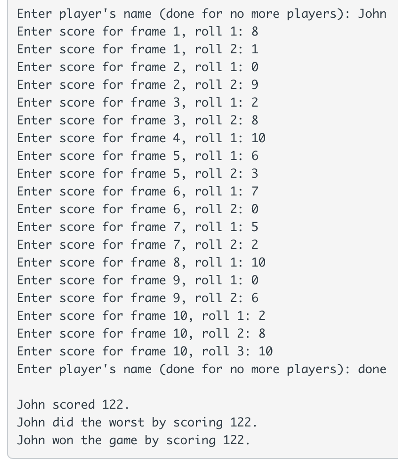 You usually have two rolls per frame. There are 10 frames in