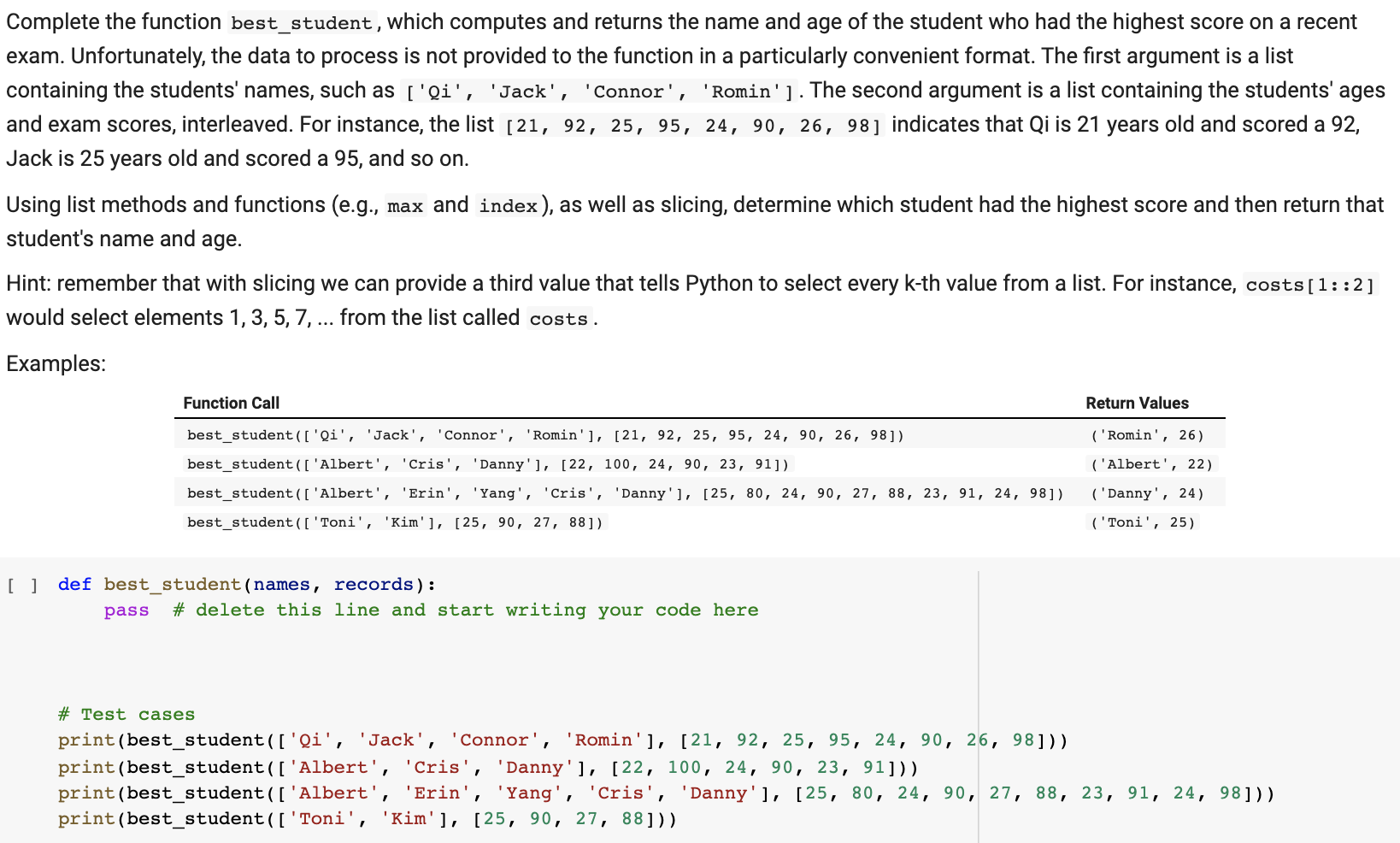 PYTHON PLEASE Complete the function best_student, which computes and returns the name