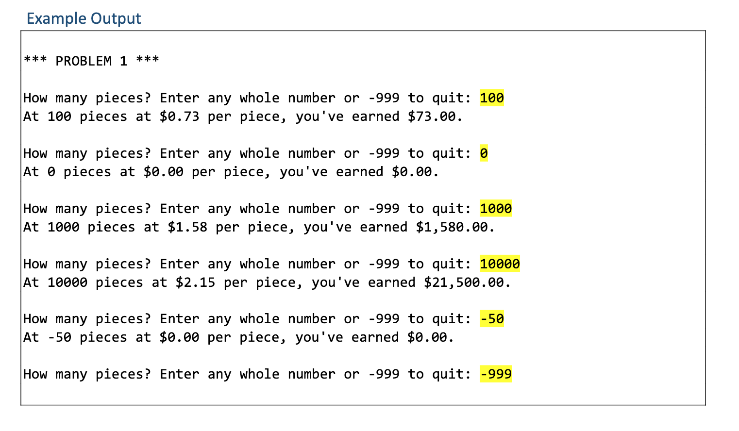 loop. You can assume that the user provides valid numeric input, but