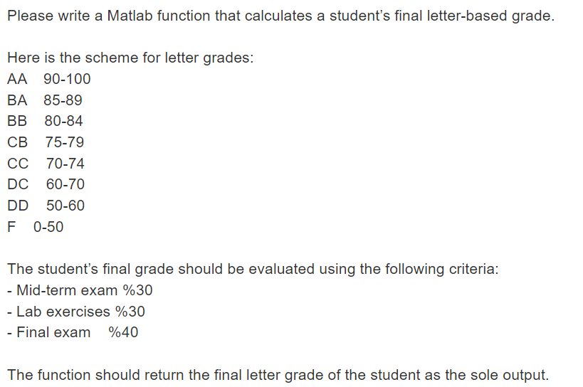  Please write a Matlab function that calculates a student's final letter-based