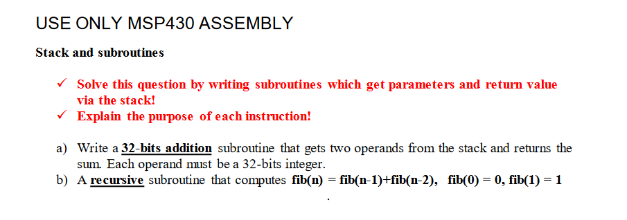 USE ONLY MSP430 ASSEMBLY Stack and subroutines Solve this question by