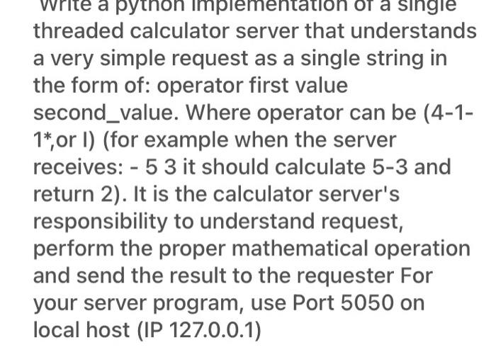  Write a python implementation of a single threaded calculator server that