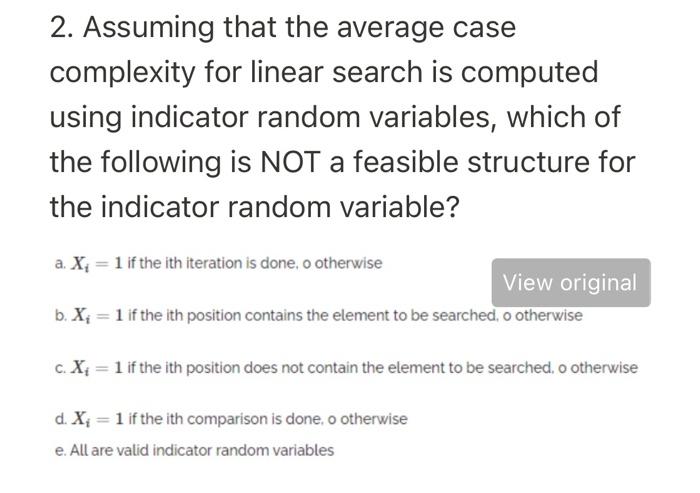  2. Assuming that the average case complexity for linear search is