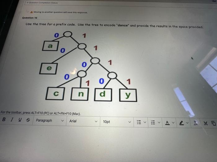  Use the tree for a prefix code. Use the tree to
